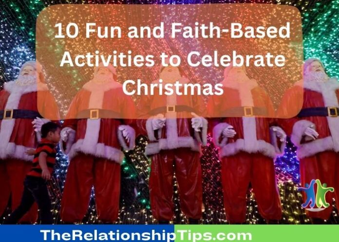 10 Fun and Faith-Based Activities to Celebrate Christmas