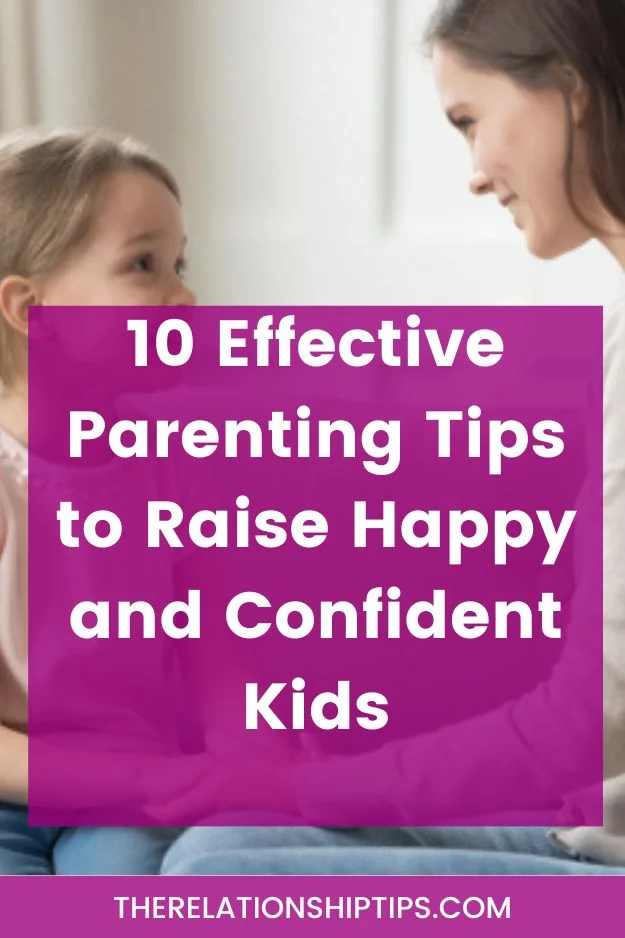 Effective Parenting Tips to Raise Happy and Confident Kids 10 Effective Parenting Tips to Raise Happy and Confident Kids