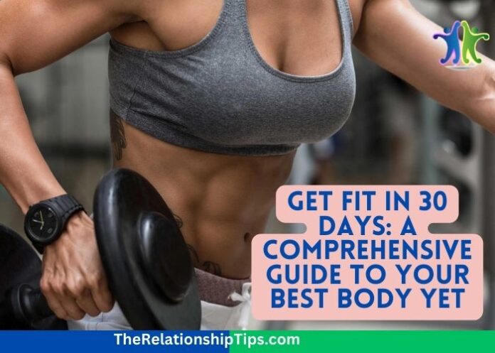 30-Day Fitness Guide: A Comprehensive Guide to Your Best Body Yet