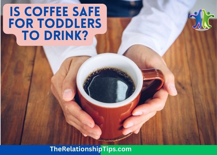 Is Coffee Safe for Toddlers to Drink?
