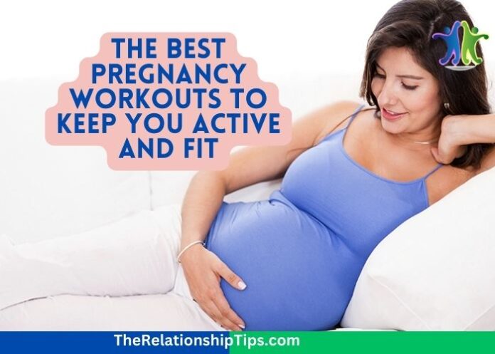 The Best Pregnancy Workouts to Keep You Active and Fit