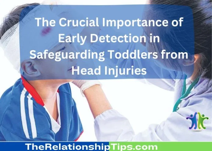 The Crucial Importance of Early Detection in Safeguarding Toddlers from Head Injuries