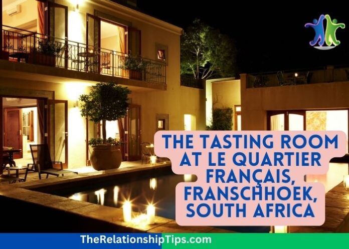 The Tasting Room at Le Quartier Français, Franschhoek, South Africa