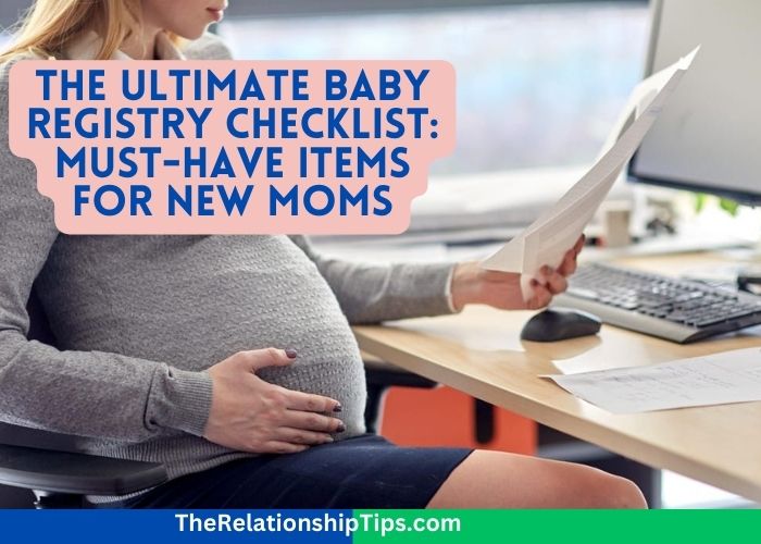 The Ultimate Baby Registry Checklist: Must-Have Items for New Moms