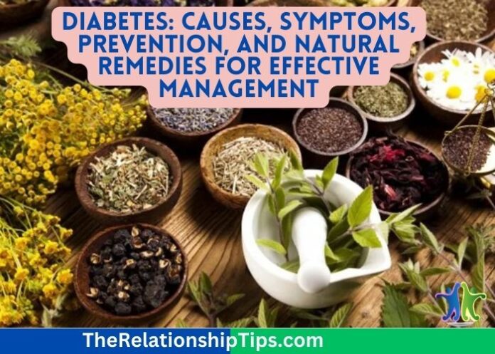 Diabetes: Causes, Symptoms, Prevention, and Natural Remedies for Effective Management
