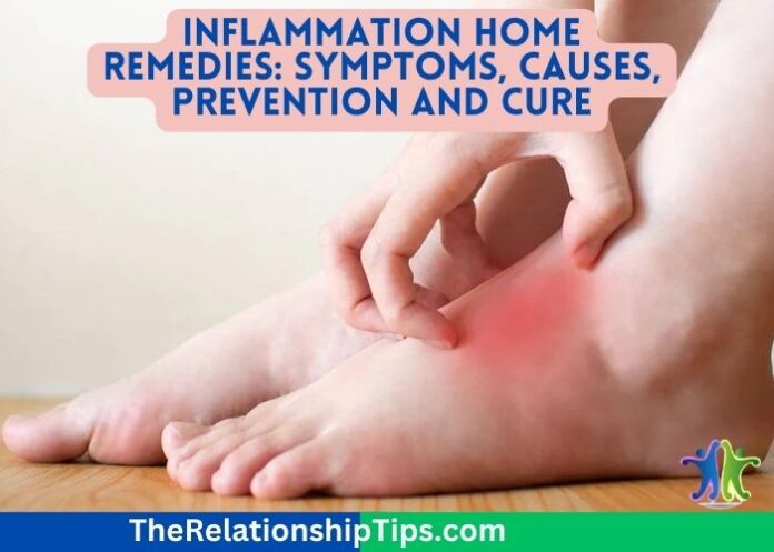 Inflammation Home Remedies: Symptoms, Causes, Prevention and Cure