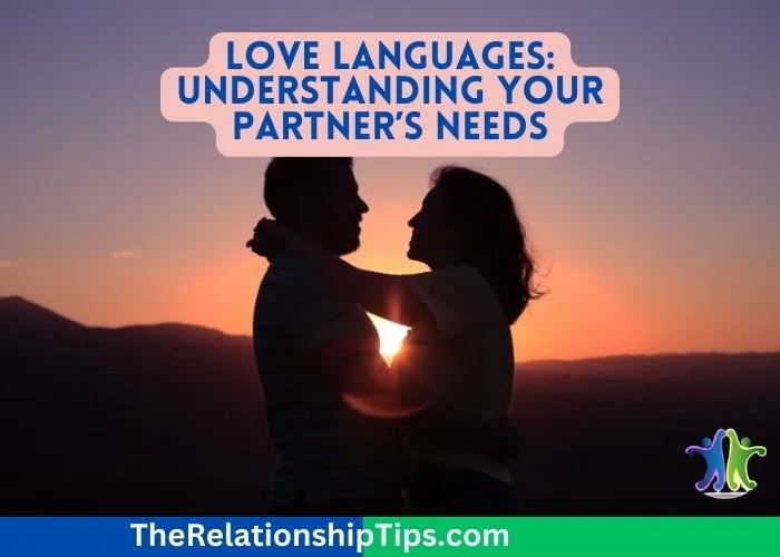 Love Languages: Understanding Your Partner’s Needs