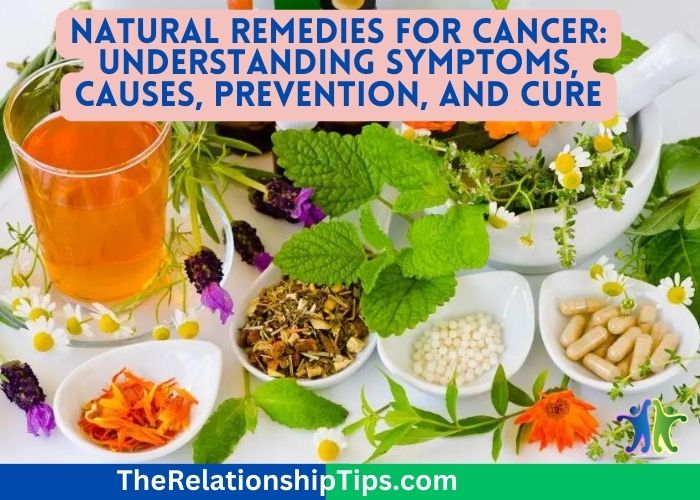 Natural Remedies for Cancer Understanding Symptoms, Causes, Prevention, and Cure