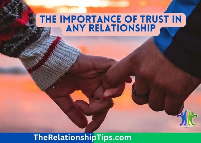 The Importance of Trust in Any Relationship