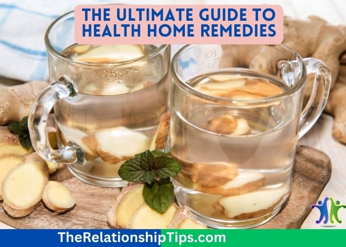 The Ultimate Guide to Health Home Remedies