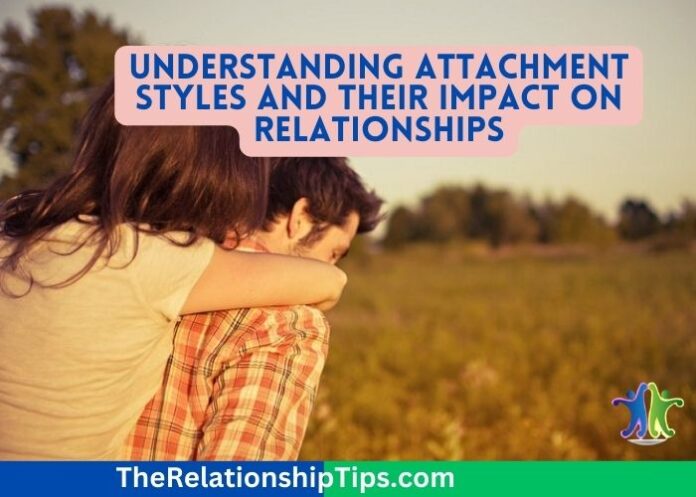 Understanding Attachment Styles and Their Impact on Relationships