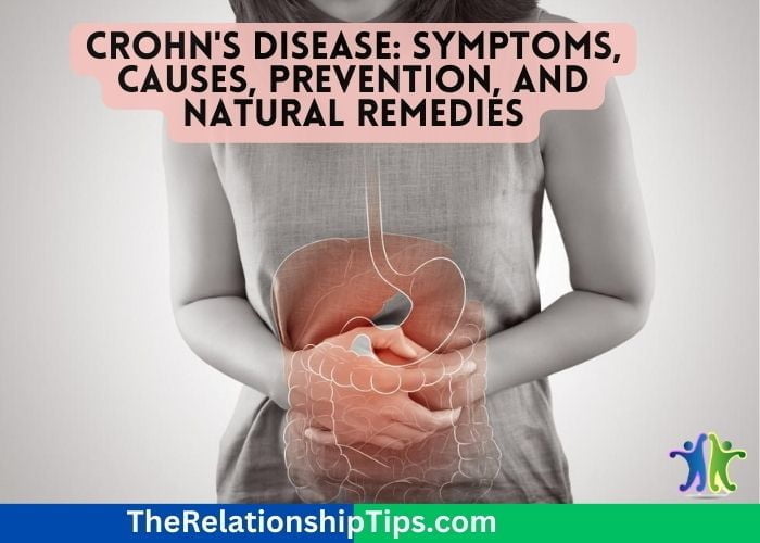 Crohn's Disease Natural Remedies: Symptoms, Causes, Prevention, and Natural Remedies