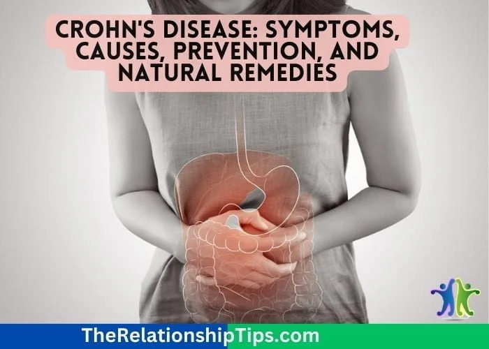 Crohn's Disease - Symptoms, Causes, Prevention, and Natural Remedies Crohn's Disease Natural Remedies: Symptoms, Causes, Prevention, and Natural Remedies