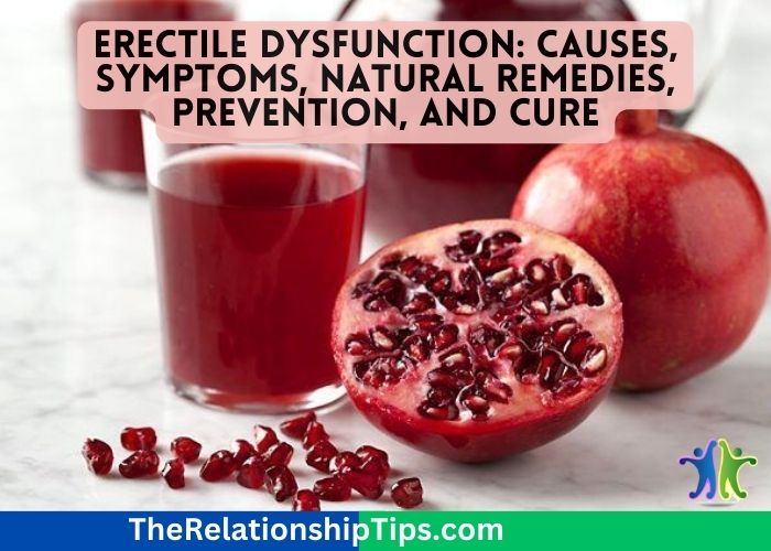 Erectile Dysfunction: Causes, Symptoms, Natural Remedies, Prevention, and Cure
