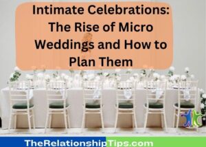 Intimate Celebrations: The Rise of Micro Weddings and How to Plan Them Intimate Celebrations: The Rise of Micro Weddings and How to Plan Them