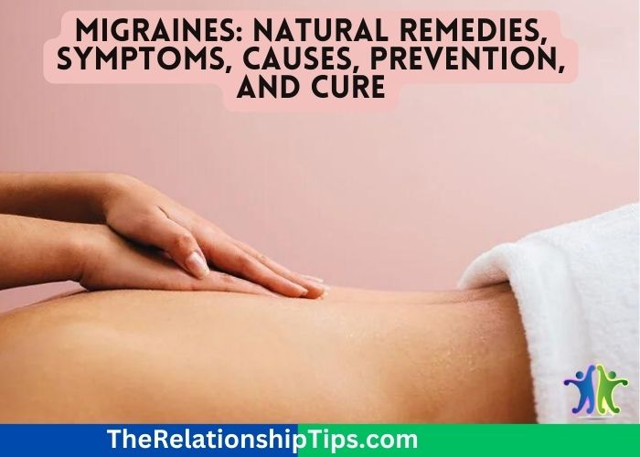 Migraines: Natural Remedies, Symptoms, Causes, Prevention, and Cure