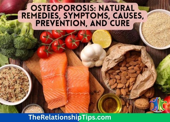 Osteoporosis: Natural Remedies, Symptoms, Causes, Prevention, and Cure