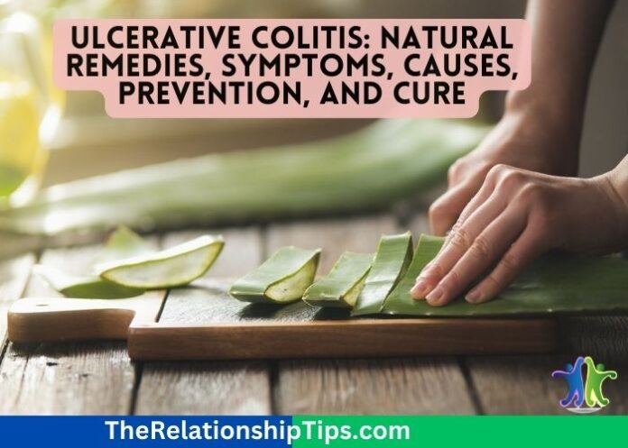 Ulcerative Colitis: Natural Remedies, Symptoms, Causes, Prevention, and Cure