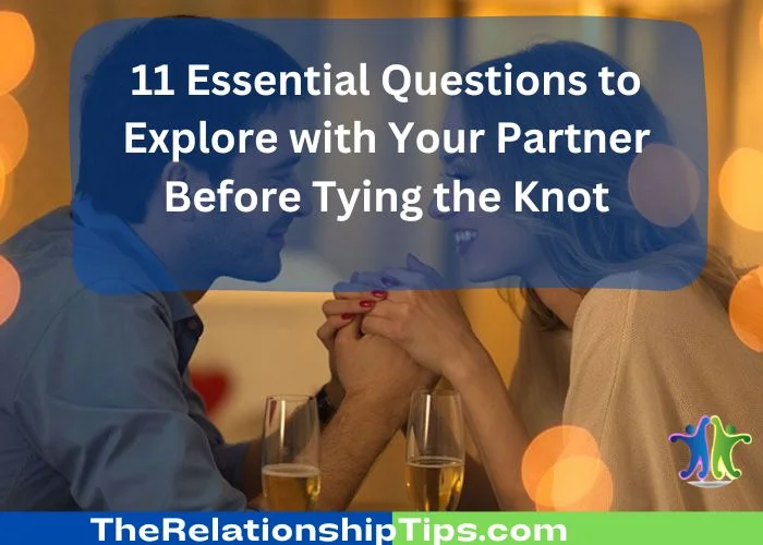 11 Essential Questions to Explore with Your Partner Before Tying the Knot