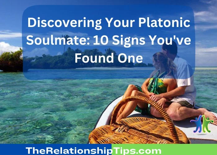 Discovering Your Platonic Soulmate - 10 Signs You've Found One Discovering Your Platonic Soulmate: 10 Signs You've Found One