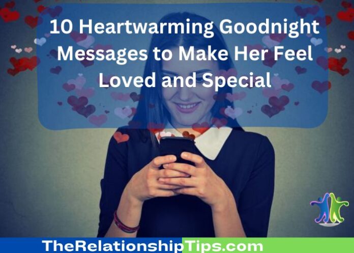 10 Heartwarming Goodnight Messages to Make Her Feel Loved and Special