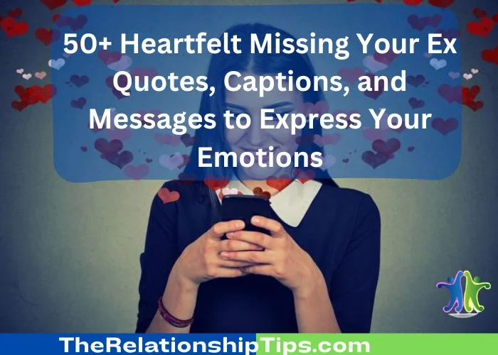 50+ Heartfelt Missing Your Ex Quotes, Captions, and Messages to Express Your Emotions 50+ Heartfelt Missing Your Ex Quotes, Captions, and Messages to Express Your Emotions