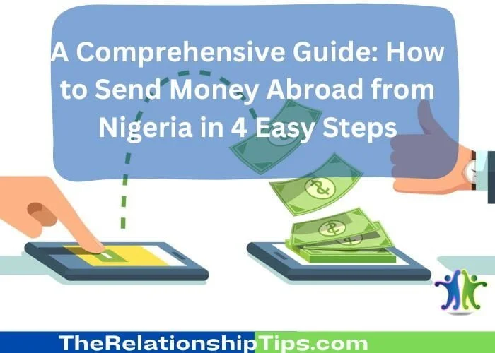 A Comprehensive Guide - How to Send Money Abroad from Nigeria in 4 Easy Steps A Comprehensive Guide: How to Send Money Abroad from Nigeria in 4 Easy Steps
