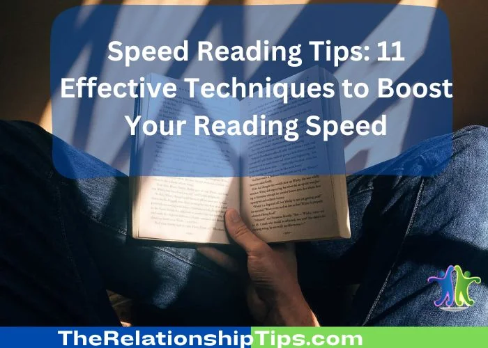 Speed Reading Tips: 11 Effective Techniques to Boost Your Reading Speed