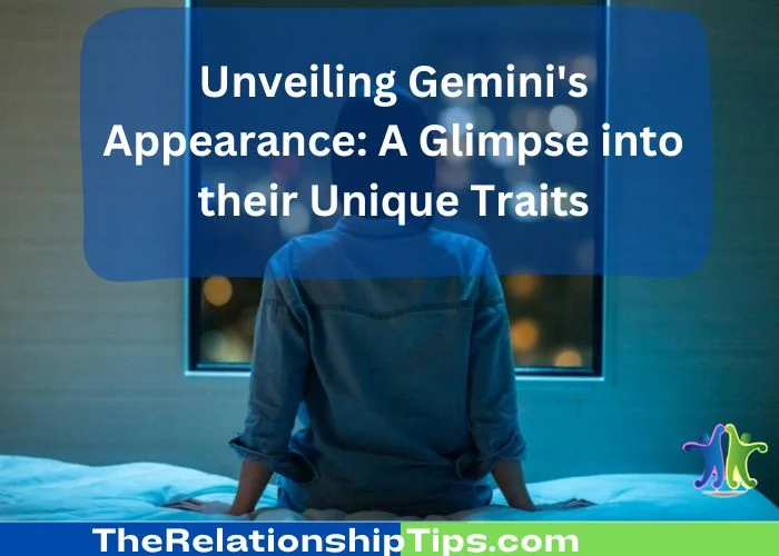 Unveiling Gemini's Appearance - A Glimpse into their Unique Traits Unveiling Gemini's Appearance: A Glimpse into their Unique Traits