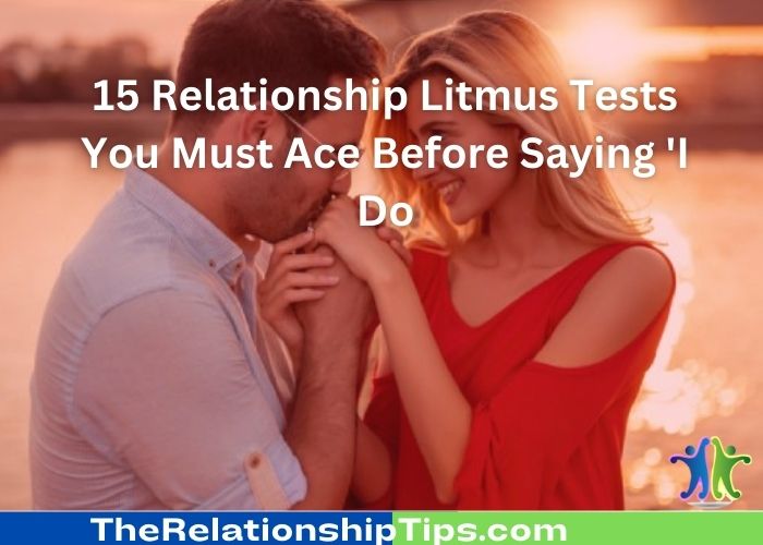15 Relationship Litmus Tests You Must Ace Before Saying 'I Do