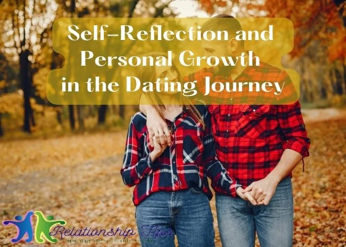 Self-Reflection and Personal Growth in the Dating Journey