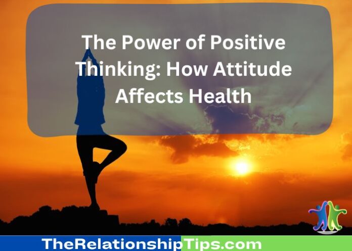 The Power of Positive Thinking: How Attitude Affects Health