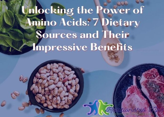 7 Dietary Sources Of Amino Acids And Their Benefits