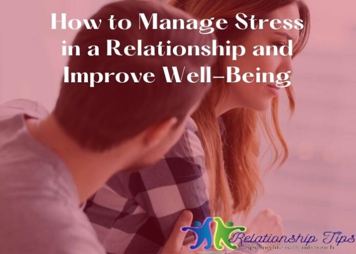 How to Manage Stress in a Relationship and Improve Well-Being