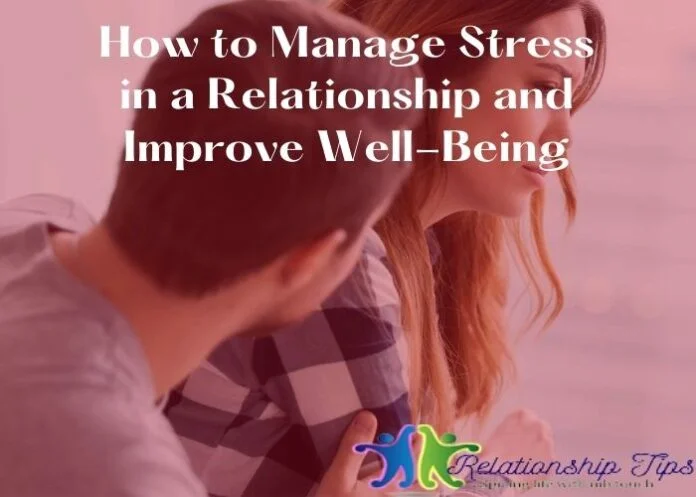 How to Manage Stress in a Relationship and Improve Well-Being